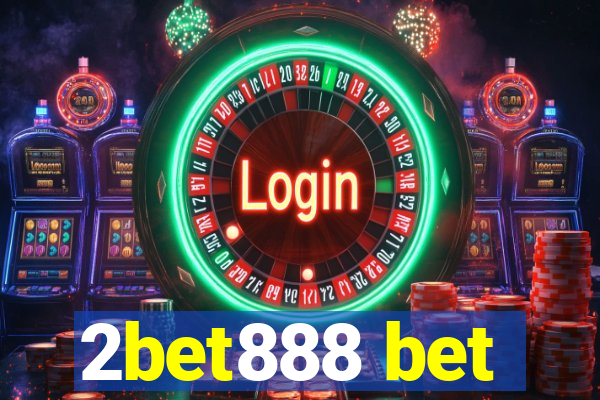 2bet888 bet